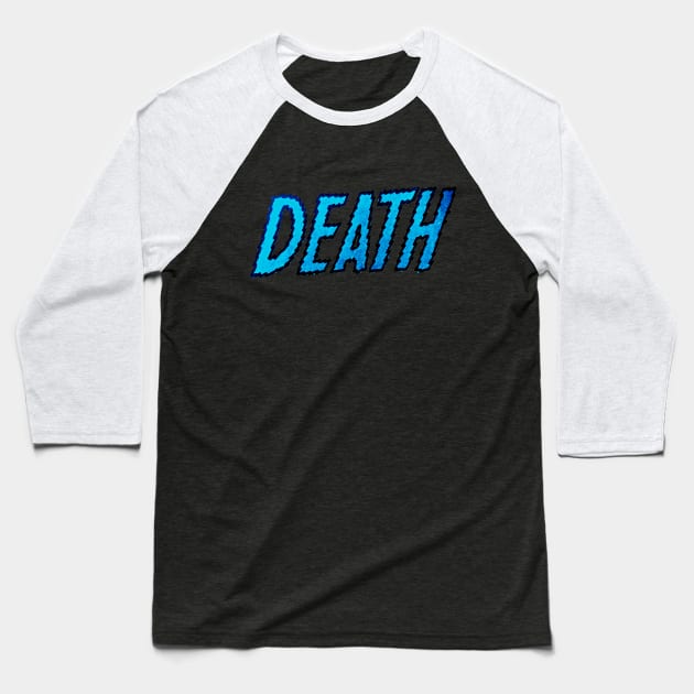 DEATH Baseball T-Shirt by Megatrip